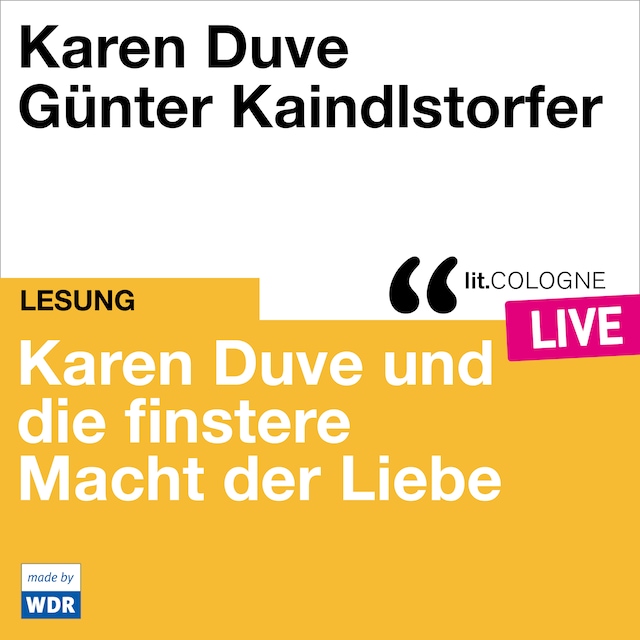 Buchcover für Karen Duve und die finstere Macht der Liebe - lit.COLOGNE live (ungekürzt)
