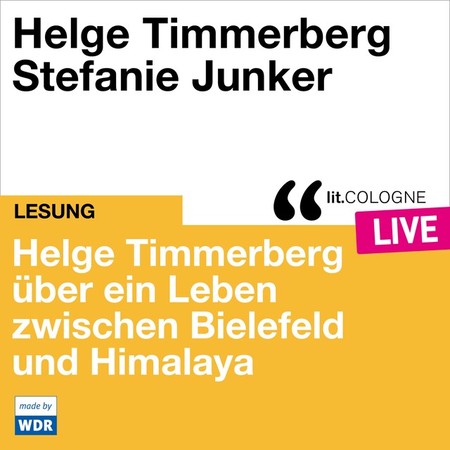 Book cover for Helge Timmerberg über ein Leben zwischen Bielefeld und Himalaya - lit.COLOGNE live (ungekürzt)