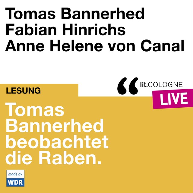 Copertina del libro per Tomas Bannerhed beobachtet die Raben - lit.COLOGNE live (Ungekürzt)