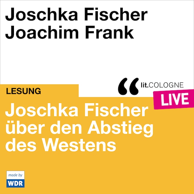 Buchcover für Joschka Fischer über den Abstieg des Westens - lit.COLOGNE live (ungekürzt)