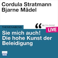Sie mich auch! Über die hohe Kunst der Beleidigung - lit.COLOGNE live (ungekürzt)