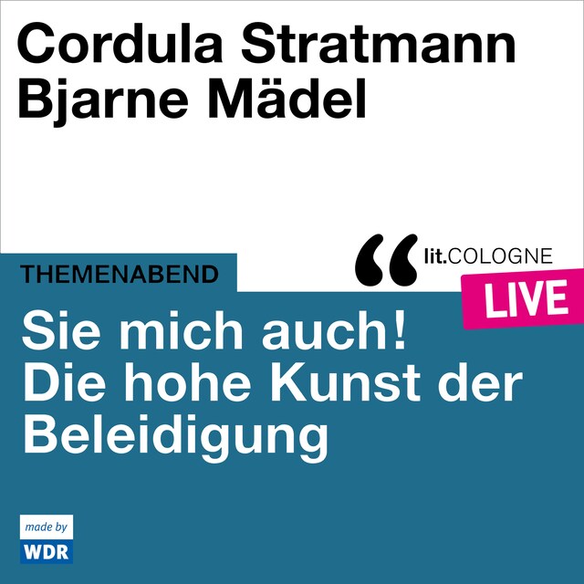 Bogomslag for Sie mich auch! Über die hohe Kunst der Beleidigung - lit.COLOGNE live (ungekürzt)