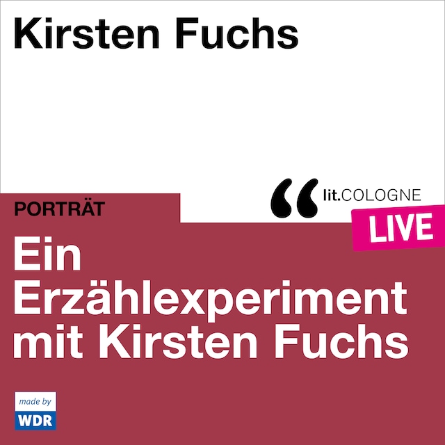 Boekomslag van Ein Erzählexperiment mit Kirsten Fuchs - lit.COLOGNE live (ungekürzt)