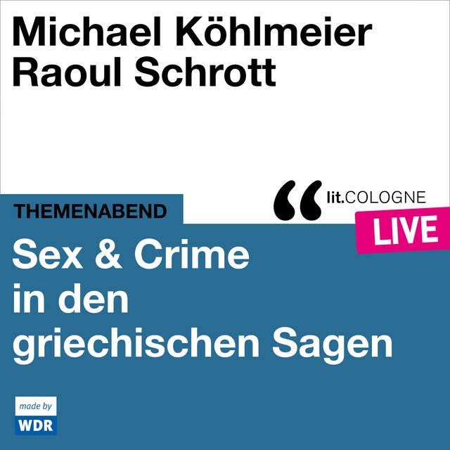 Couverture de livre pour Sex & Crime in den griechischen Sagen - lit.COLOGNE live (ungekürzt)