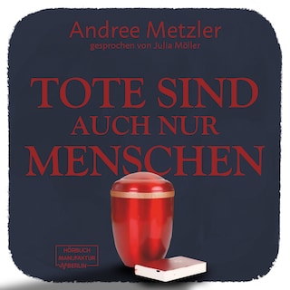 Tote sind auch nur Menschen (ungekürzt) als Hörbuch