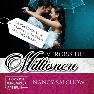 Vergiss die Millionen (ungekürzt) als Hörbuch
