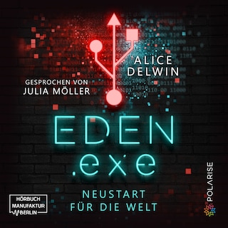 Eden.exe - Neustart für die Welt (ungekürzt) als Hörbuch