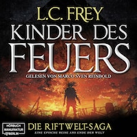 Kinder des Feuers - Die Riftwelt-Saga, Band 1 (ungekürzt)