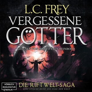 Vergessene Götter - Die Riftwelt-Saga - Ein episches Endzeit-Abenteuer, Band 4 (ungekürzt) als Hörbuch