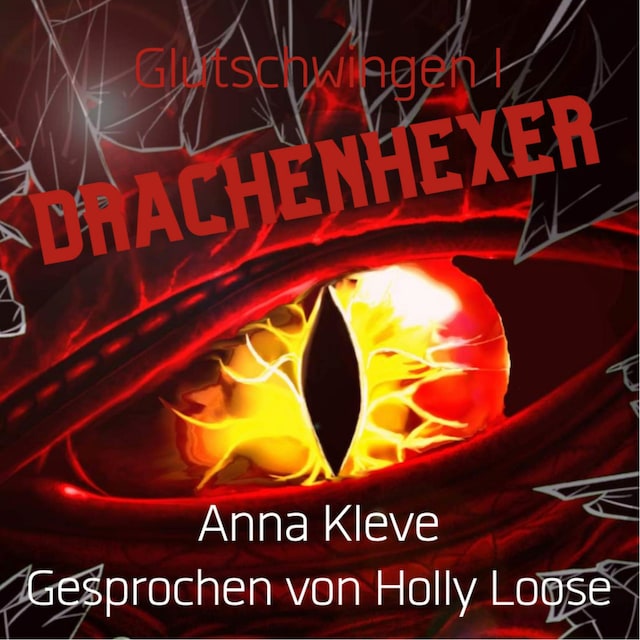 Copertina del libro per Drachenhexer - Glutschwingen, Band 1 (ungekürzt)