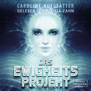 Das Ewigkeitsprojekt (ungekürzt) als Hörbuch