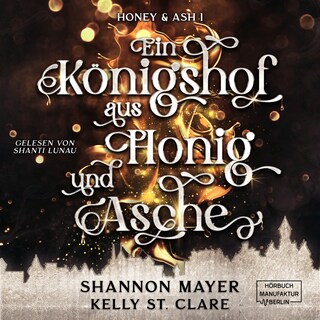 Ein Königshof aus Honig und Asche - Honey & Ash, Band 1 (ungekürzt) als Hörbuch