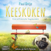 Keeskoken - Eine ostfriesische Tragikomödie (ungekürzt)
