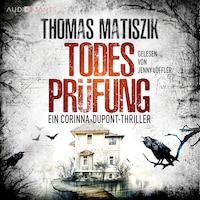 Todesprüfung - Ein Corinna-Dupont-Thriller, Band 2 (ungekürzt)