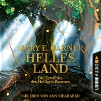 Helles Land - Die Erwählte des Heiligen Baumes (Ungekürzt)