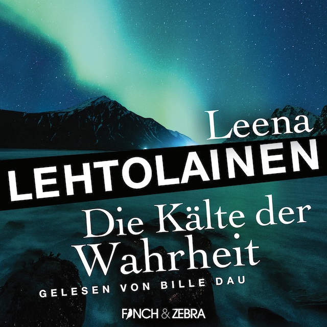 Book cover for Die Kälte der Wahrheit - Die Leibwächterin - Ein Finnland-Krimi, Band 5 (Ungekürzt)