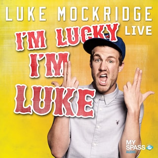 Luke Mockridge - I'm lucky I'm Luke als Hörbuch