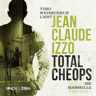 Total Cheops - Marseille-Trilogie, Band 1 (Ungekürzt) als Hörbuch