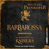 Barbarossa - Im Schatten des Kaisers (Ungekürzt)
