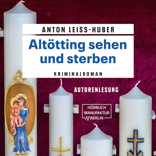 Buchcover für Altötting sehen und sterben - Oberkommissar Max Kramer, Band 5 (ungekürzt)