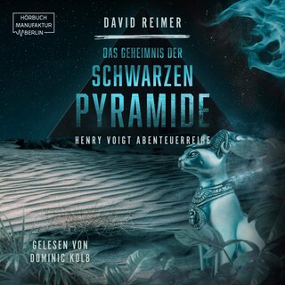 Das Geheimnis der schwarzen Pyramide - Henry Voigt Abenteuerreihe, Band 4 (ungekürzt) als Hörbuch