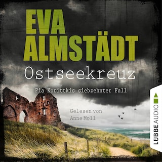 Ostseekreuz - Pia Korittkis siebzehnter Fall - Kommissarin Pia Korittki 17 als Hörbuch