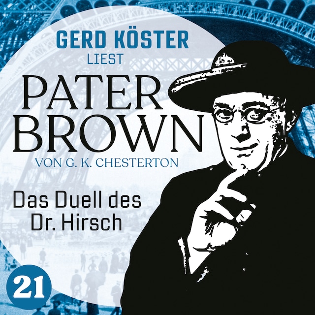 Okładka książki dla Das Duell des Dr. Hirsch - Gerd Köster liest Pater Brown, Band 21 (Ungekürzt)