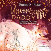Unverhofft Daddy - Unverhofft in Seattle, Band 2 (ungekürzt)