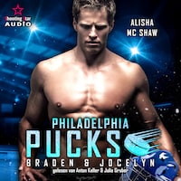 Philadelphia Pucks: Braden & Jocelyn - Philly Ice Hockey, Band 5 (ungekürzt)