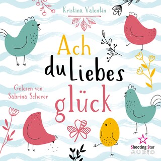 Ach du Liebesglück (ungekürzt) als Hörbuch