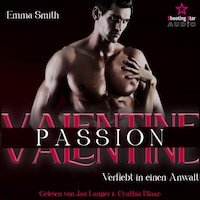 Valentine Passion: Verliebt in einen Anwalt - Be my Valentine, Band 2 (ungekürzt)