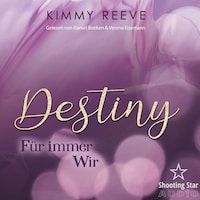 Destiny - Für immer Wir (ungekürzt)