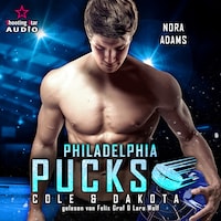 Philadelphia Pucks: Cole & Dakota - Philly Ice Hockey, Band 9 (ungekürzt)