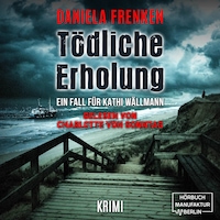 Tödliche Erholung - Kathi Wällmann Krimi, Band 5 (ungekürzt)