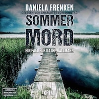Sommermord - Kathi Wällmann Krimi, Band 7 (ungekürzt)