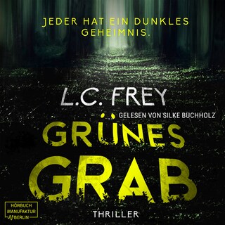 Grünes Grab: Jeder hat ein dunkles Geheimnis - Psychothriller (ungekürzt) als Hörbuch