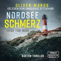 Nordsee Schmerz: Leide für mich - Psychothriller (ungekürzt)