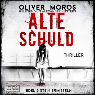 Alte Schuld - Kripo Berlin: Edel & Stein ermitteln, Band 4 (ungekürzt) als Hörbuch