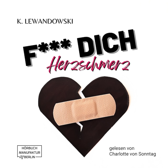 Couverture de livre pour F*** Dich Herzschmerz (ungekürzt)