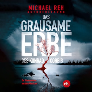 Das grausame Erbe des Konrad Corbis - Ein Kriminalroman aus dem Alten Land (ungekürzt) als Hörbuch