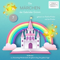 Die Märchen der Gebrüder Grimm - Die Märchen der Gebrüder Grimm, Band 7 (ungekürzt)