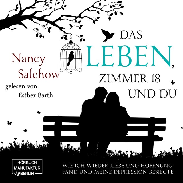 Book cover for Das Leben, Zimmer 18 und du - Wie ich wieder Liebe und Hoffnung fand und meine Depression besiegte (ungekürzt)