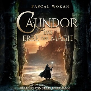 Calindor: Das Erbe der Magie - Calindor, Band 1 (ungekürzt) als Hörbuch