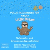 Pollis Traumreisen für Kinder - Little Dream (ungekürzt)