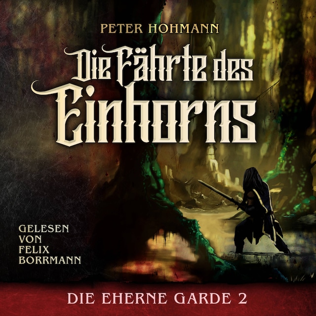 Book cover for Die Fährte des Einhorns - Die Eherne Garde, Band 2 (ungekürzt)