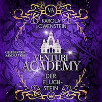 Der Fluchstein - Venturi Academy, Buch 3 (ungekürzt)