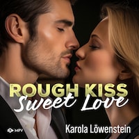Rough Kiss: Sweet Love (ungekürzt)
