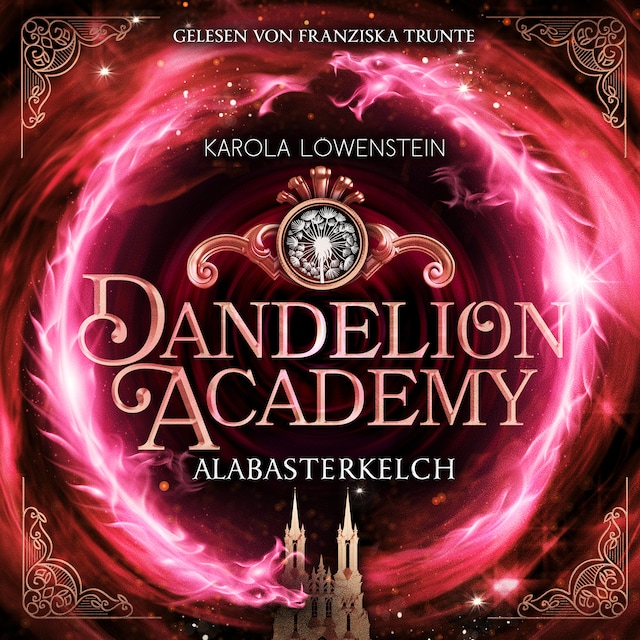 Book cover for Alabasterkelch - Dandelion Academy, Buch 2 (ungekürzt)
