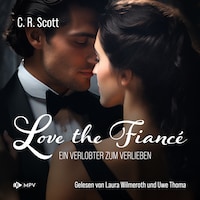 Love the Fiancé: Ein Verlobter zum Verlieben (ungekürzt)