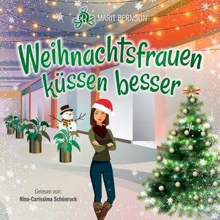 Weihnachtsfrauen küssen besser (ungekürzt) als Hörbuch